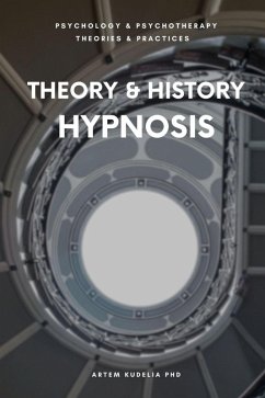 Cover Theory & History of Hypnosis (Theories and Practices of Psychology and Psychotherapy Series) (eBook, ePUB)