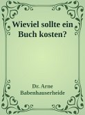 Wieviel sollte ein Buch kosten? (eBook, ePUB)