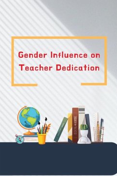 Gender Influence on Teacher Dedication - Agarwal, Sunil