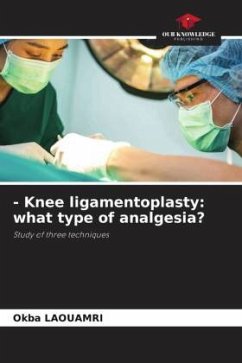 - Knee ligamentoplasty: what type of analgesia? - LAOUAMRI, Okba