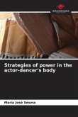 Strategies of power in the actor-dancer's body