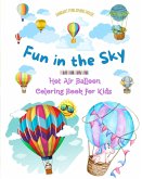 Fun in the Sky - Hot Air Balloon Coloring Book for Kids - The Most Incredible Hot Air Balloon Adventures