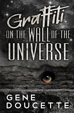 Graffiti on the Wall of the Universe - Doucette, Gene