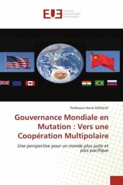 Gouvernance Mondiale en Mutation : Vers une Coopération Multipolaire - Azoulay, Hervé