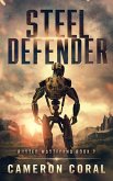 Steel Defender (Rusted Wasteland, #2) (eBook, ePUB) Steel Defender (Rusted Wasteland, #2) (eBook, ePUB)