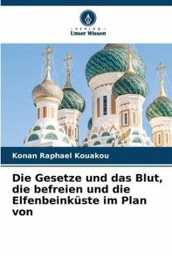 Die Gesetze und das Blut, die befreien und die Elfenbeinküste im Plan von - Kouakou, Konan Raphael