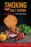 Smoking and Salt Curing Cookbook FOR PREPPERS