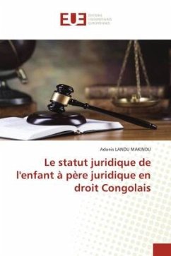 Le statut juridique de l'enfant à père juridique en droit Congolais - LANDU MAKINDU, Adonis