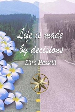 LIFE IS MADE by DECISIONS - Masselli, Elisa