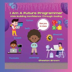 I Am A Future Programmer - Brown, Cheston