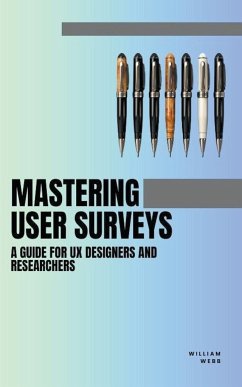 Mastering User Surveys - Webb, William