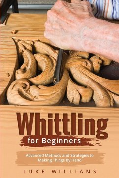WHITTLING FOR BEGINNERS - Williams, Luke