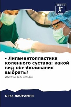 - Ligamentoplastika kolennogo sustawa: kakoj wid obezboliwaniq wybrat'? - LAOUAMRI, Okba