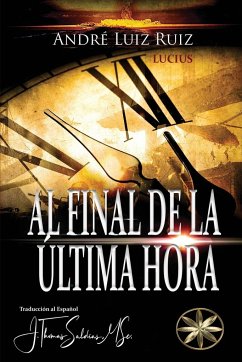 Al Final de la Última Hora - Lucius, Por El Espíritu; Luiz Ruiz, André