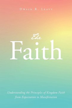 The Faith - Leavy, Dwain R.