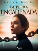 La perra encadenada - Dramatizado (eBook, ePUB)