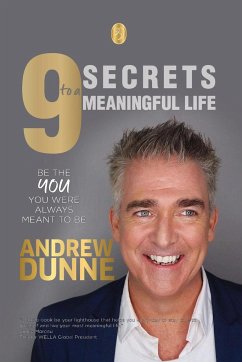 9 Secrets to a Meaningful Life - Dunne, Andrew