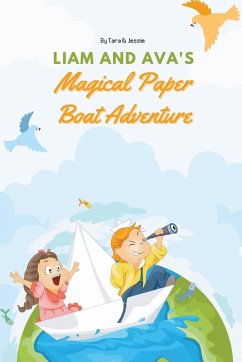 Liam and Ava's Magical Paper Boat Adventure - Johnson, Jessie; Johnson, Tara