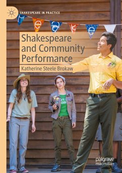 Shakespeare and Community Performance (eBook, PDF) - Steele Brokaw, Katherine