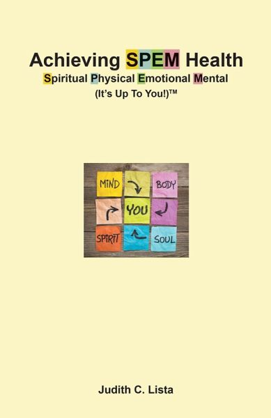 Achieving SPEM Health Spiritual Physical Emotional Mental (It's Up to You!)TM (eBook, ePUB)