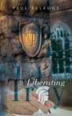 Liberating Troy (eBook, ePUB)