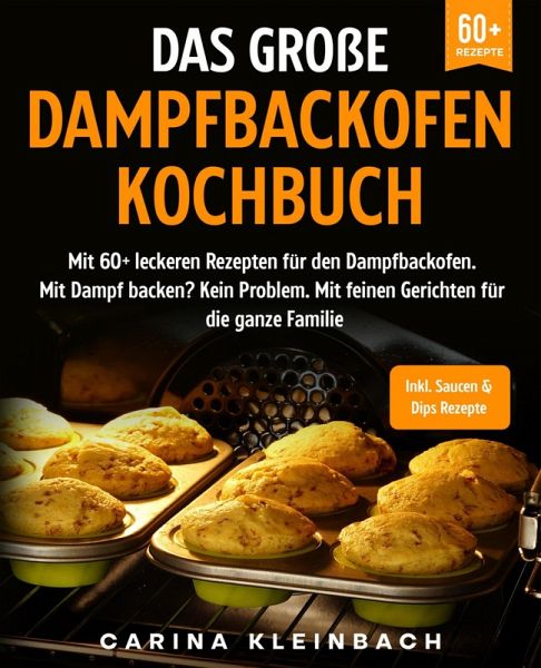 Das große Dampfbackofen Kochbuch (eBook, ePUB) Das große Dampfbackofen Kochbuch (eBook, ePUB)