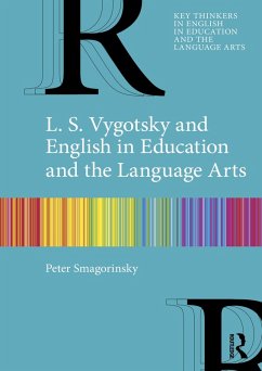 L. S. Vygotsky and English in Education and the Language Arts (eBook, ePUB) - Smagorinsky, Peter