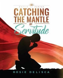 Catching the Mantle by Servitude (eBook, ePUB) Cover Catching the Mantle by Servitude (eBook, ePUB)