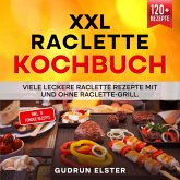 Raclette Kochbuch - 100 leckere Raclette Rezepte mit ganz viel Geschmack (eBook, ePUB)