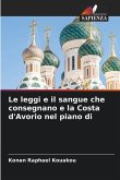 Le leggi e il sangue che consegnano e la Costa d'Avorio nel piano di