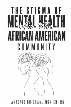 THE STIGMA OF MENTAL HEALTH IN THE AFRICAN AMERICAN COMMUNITY - Brigham, MSN-Ed RN Antonio
