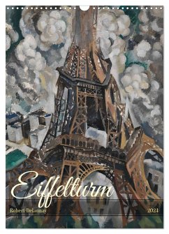 Eiffelturm - Robert Delaunay (Wandkalender 2024 DIN A3 hoch), CALVENDO Monatskalender - Balan, Peter