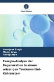 Exergie-Analyse der Regeneration in einem wässrigen Trockenmittel-Kühlsystem