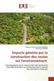 Impacts générés par la construction des routes sur l'environnement