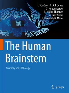 The Human Brainstem (eBook, PDF) - Schröder, Hannsjörg; de Vos, Rob A. I.; Huggenberger, Stefan; Müller-Thomsen, Lennart; Rozemuller, Annemieke; Hedayat, Farman; Moser, Natasha