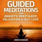 Guided Meditations For Anxiety, Deep Sleep, Relaxation & Self-Love: 5 Hours Of Beginners Healing Mindfulness Meditations For Raising Your Vibration, Stress Relief & Overthinking (eBook, ePUB)