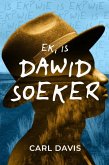 Ek, is Dawid Soeker (eBook, ePUB)