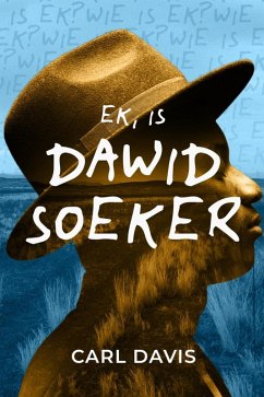 Ek, is Dawid Soeker (eBook, ePUB) - Davis, Carl