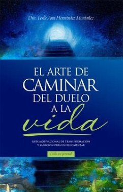 EL ARTE DE CAMINAR DEL DUELO A LA VIDA (eBook, ePUB) - Hernandez, Leslie Ann