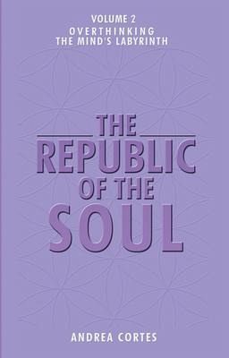 The Republic of the Soul: Volume 2 - Overthinking (eBook, ePUB)