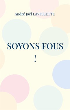 Soyons fous ! (eBook, ePUB)