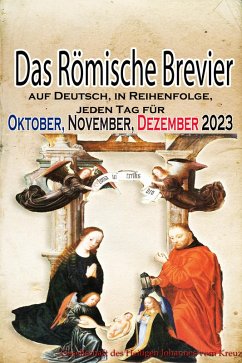 Cover Das Römische Brevier: auf Deutsch, in Reihenfolge, jeden Tag für Oktober, November, Dezember 2023 (eBook, ePUB)