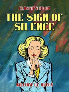 The Sign of Silence (eBook, ePUB) - Le Queux, William