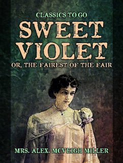 Cover Sweet Violet: or, The fairest of the fair (eBook, ePUB)