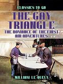 The Gay Triangle: The Romance of the First Air Adventures (eBook, ePUB) The Gay Triangle: The Romance of the First Air Adventures (eBook, ePUB)