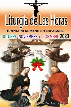 Liturgia de las Horas Breviario romano en español, en orden, todos los días de octubre, noviembre y diciembre de 2023 (eBook, ePUB) - Sociedad San Juan de La Cruz