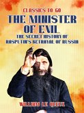 The Minister of Evil The Secret History of Rasputin's Betrayal of Russia (eBook, ePUB)