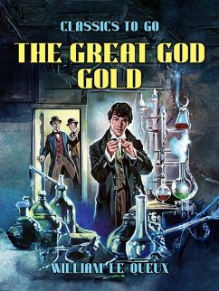 The Great God Gold (eBook, ePUB) - Le Queux, William