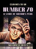 Number 70,: A Story of Britain's Peril (eBook, ePUB)