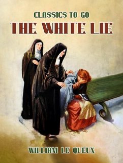 The White Lie (eBook, ePUB) - Le Queux, William